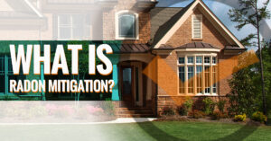 What is Radon Mitigation? | How Radon Mitigation Works?