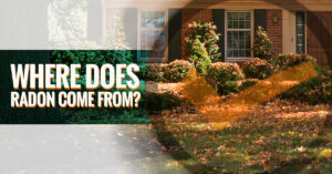 Where Does Radon Come From in a House? | Radon Testing Services
