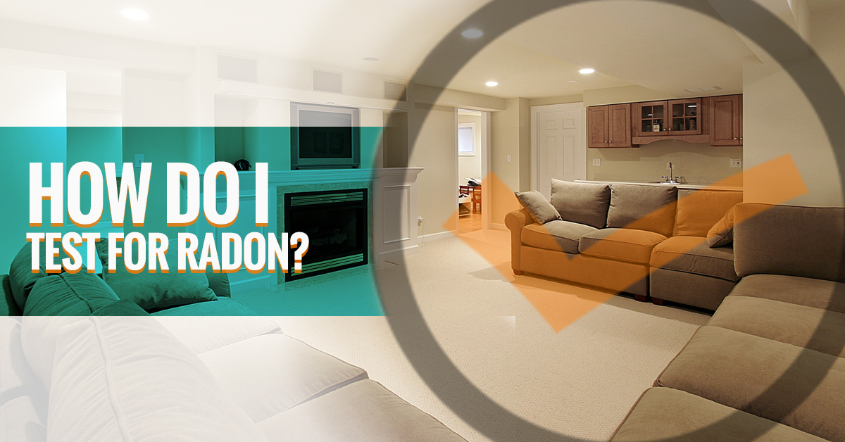 How Do I Test For Radon in My Home? | Radon Testing & Mitigation